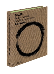 D.O.M. : Rediscovering Brazilian Ingredients, Hardback Book D.O.M. : Rediscovering Brazilian Ingredients, Hardback Book