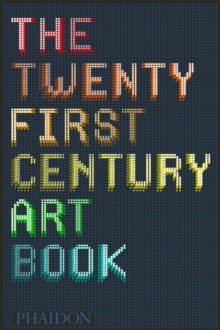 The Twenty First Century Art Book, Hardback Book The Twenty First Century Art Book, Hardback Book