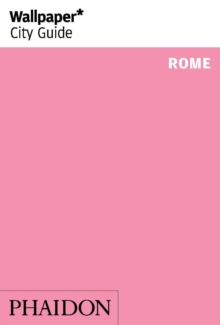 Wallpaper* City Guide Rome 2014, Paperback Book Wallpaper* City Guide Rome 2014, Paperback Book