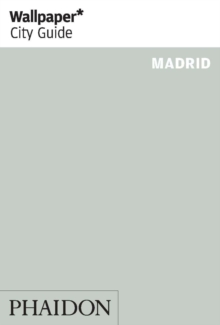 Wallpaper* City Guide Madrid, Paperback Wallpaper* City Guide Madrid, Paperback