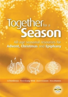 Together for a Season: Advent, Christmas and Epiphany : All-Age Seasonal Material for Advent, Christmas and Epiphany, Mixed media product Together for a Season: Advent, Christmas and Epiphany : All-Age Seasonal Material for Advent, Christmas and Epiphany, Mixed media product