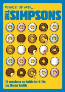 Mixing it Up with The Simpsons : 12 Sessions on Faith for 9-13s, Paperback Book Mixing it Up with The Simpsons : 12 Sessions on Faith for 9-13s, Paperback Book