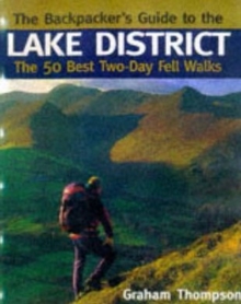 The Backpacker's Guide to the Lake District : The 50 Best Two-day Fell Walks, Hardback Book The Backpacker's Guide to the Lake District : The 50 Best Two-day Fell Walks, Hardback Book