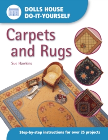 Carpets and Rugs : Step-by-step Instructions for More Than 25 Projects, Paperback Book Carpets and Rugs : Step-by-step Instructions for More Than 25 Projects, Paperback Book