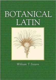 Botanical Latin : History, Grammar, Syntax, Terminology and Vocabulary, Paperback Botanical Latin : History, Grammar, Syntax, Terminology and Vocabulary, Paperback