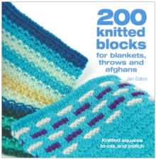 200 Knitted Blocks : For Afghans, Blankets and Throws, Paperback Book 200 Knitted Blocks : For Afghans, Blankets and Throws, Paperback Book
