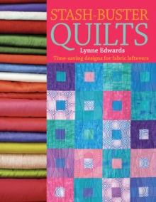 Stash-Buster Quilts : Time-Saving Designs for Fabric Leftovers, Paperback Book Stash-Buster Quilts : Time-Saving Designs for Fabric Leftovers, Paperback Book