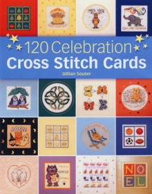 120 Celebration Cross Stitch Cards, Paperback 120 Celebration Cross Stitch Cards, Paperback