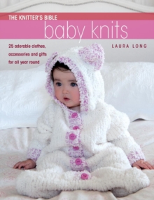 The Knitter's Bible - Simple Baby Knits : Simple Baby Knits, Paperback Book The Knitter's Bible - Simple Baby Knits : Simple Baby Knits, Paperback Book