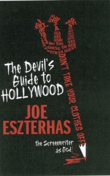 The Devil's Guide to Hollywood : The Screenwriter as God, Paperback Book The Devil's Guide to Hollywood : The Screenwriter as God, Paperback Book