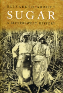 Sugar : A Bittersweet History, Hardback Book Sugar : A Bittersweet History, Hardback Book