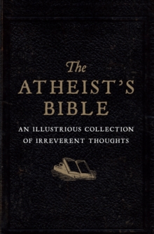 Atheist's Bible, Hardback Book Atheist's Bible, Hardback Book