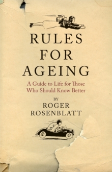 Rules for Ageing, Hardback Book Rules for Ageing, Hardback Book