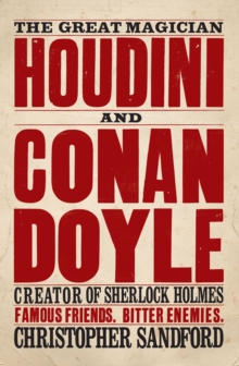Houdini and Conan Doyle : The Great Magician and the Inventor of Sherlock Holmes, Paperback Book Houdini and Conan Doyle : The Great Magician and the Inventor of Sherlock Holmes, Paperback Book