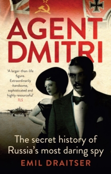 Agent Dmitri : The Remarkable Rise and Fall of the KGB's Most Daring Operative, Paperback Book Agent Dmitri : The Remarkable Rise and Fall of the KGB's Most Daring Operative, Paperback Book