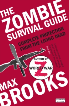 The Zombie Survival Guide : Complete Protection from the Living Dead, Paperback Book The Zombie Survival Guide : Complete Protection from the Living Dead, Paperback Book