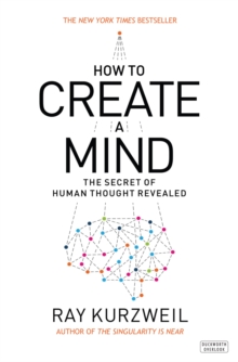 How to Create a Mind : The Secret of Human Thought Revealed, Paperback Book How to Create a Mind : The Secret of Human Thought Revealed, Paperback Book
