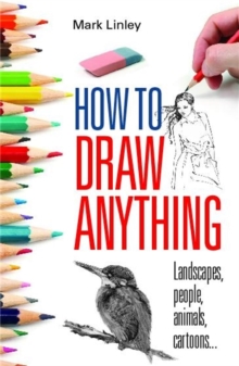 How To Draw Anything : Landscapes, People, Animals, Cartoons..., Paperback Book How To Draw Anything : Landscapes, People, Animals, Cartoons..., Paperback Book