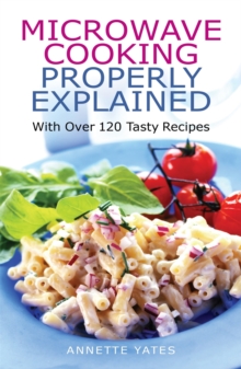 Microwave Cooking Properly Explained, Paperback Microwave Cooking Properly Explained, Paperback