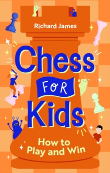 Chess for Kids : How to Play and Win, Paperback Book Chess for Kids : How to Play and Win, Paperback Book