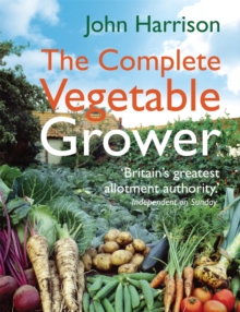 The Complete Vegetable Grower, Hardback The Complete Vegetable Grower, Hardback