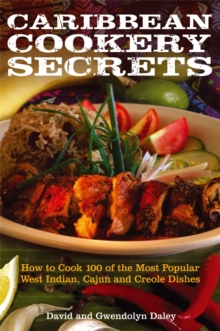 Caribbean Cookery Secrets : How to Cook 100 of the Most Popular West Indian, Cajun and Creole Dishes, Paperback Book Caribbean Cookery Secrets : How to Cook 100 of the Most Popular West Indian, Cajun and Creole Dishes, Paperback Book