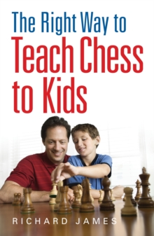 The Right Way to Teach Chess to Kids, Paperback Book The Right Way to Teach Chess to Kids, Paperback Book