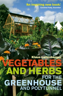 Vegetables and Herbs for the Greenhouse and Polytunnel, Paperback Book Vegetables and Herbs for the Greenhouse and Polytunnel, Paperback Book