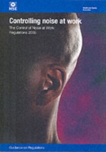 Controlling Noise at Work : The Control of Noise at Work Regulations - Guidance on Regulations, Paperback Controlling Noise at Work : The Control of Noise at Work Regulations - Guidance on Regulations, Paperback