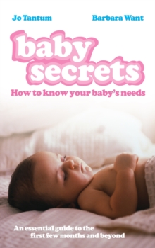 Baby Secrets : How to Know Your Baby's Needs, Paperback Book Baby Secrets : How to Know Your Baby's Needs, Paperback Book