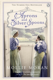 Aprons and Silver Spoons : The Heartwarming Memoirs of a 1930s Scullery Maid, Paperback Book Aprons and Silver Spoons : The Heartwarming Memoirs of a 1930s Scullery Maid, Paperback Book