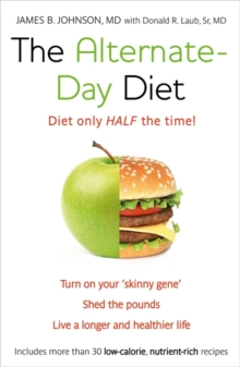 The Alternate-Day Diet : The Original Fasting Diet, Paperback The Alternate-Day Diet : The Original Fasting Diet, Paperback