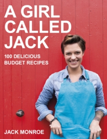 A Girl Called Jack : 100 Delicious Budget Recipes, Paperback Book A Girl Called Jack : 100 Delicious Budget Recipes, Paperback Book