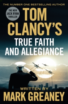 Tom Clancy's True Faith and Allegiance, Hardback Tom Clancy's True Faith and Allegiance, Hardback