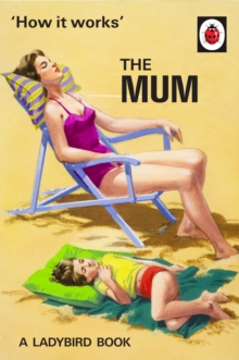How it Works: The Mum, Hardback How it Works: The Mum, Hardback