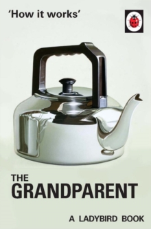 How it Works: The Grandparent, Hardback Book How it Works: The Grandparent, Hardback Book