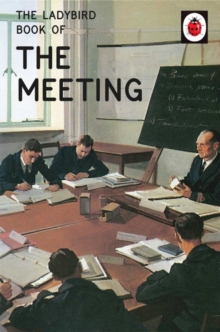 The Ladybird Book of the Meeting, Hardback Book The Ladybird Book of the Meeting, Hardback Book