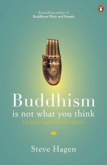 Buddhism is Not What You Think : Finding Freedom Beyond Beliefs, Paperback Book Buddhism is Not What You Think : Finding Freedom Beyond Beliefs, Paperback Book