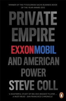 Private Empire : ExxonMobil and American Power, Paperback Book Private Empire : ExxonMobil and American Power, Paperback Book