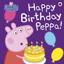 Peppa Pig: Happy Birthday Peppa!, Paperback Book Peppa Pig: Happy Birthday Peppa!, Paperback Book