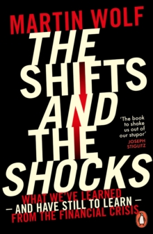 The Shifts and the Shocks : What We've Learned - and Have Still to Learn - from the Financial Crisis, Paperback Book The Shifts and the Shocks : What We've Learned - and Have Still to Learn - from the Financial Crisis, Paperback Book