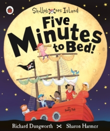 Five Minutes to Bed! A Ladybird Skullabones Island Picture Book, Paperback Book Five Minutes to Bed! A Ladybird Skullabones Island Picture Book, Paperback Book