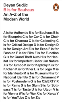 B is for Bauhaus : An A-Z of the Modern World, Paperback Book B is for Bauhaus : An A-Z of the Modern World, Paperback Book