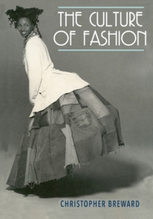 The Culture of Fashion : A New History of Fashionable Dress, Paperback Book The Culture of Fashion : A New History of Fashionable Dress, Paperback Book