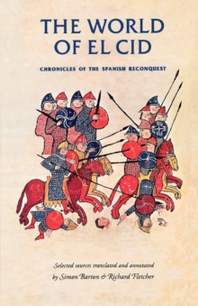 The World of El Cid : Chronicles of the Spanish Reconquest, Paperback Book The World of El Cid : Chronicles of the Spanish Reconquest, Paperback Book