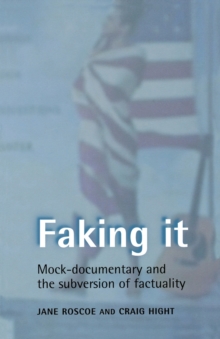 Faking it : Mock-Documentary and the Subversion of Factuality, Paperback Book Faking it : Mock-Documentary and the Subversion of Factuality, Paperback Book