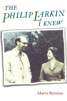 The Philip Larkin I Knew, Paperback Book The Philip Larkin I Knew, Paperback Book