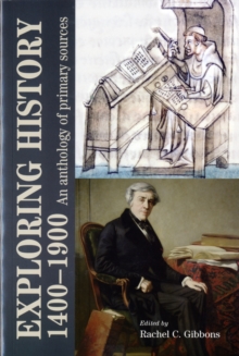Exploring History 1400-1900 : An Anthology of Primary Sources, Paperback Exploring History 1400-1900 : An Anthology of Primary Sources, Paperback