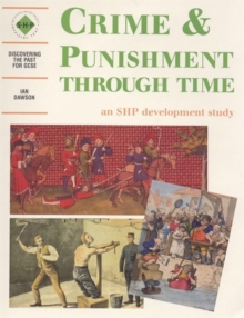 Crime and Punishment Through Time : An SHP Development Study Student's Book, Paperback Crime and Punishment Through Time : An SHP Development Study Student's Book, Paperback