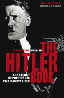 The Hitler Book : The Secret Report by His Two Closest Aides, Paperback The Hitler Book : The Secret Report by His Two Closest Aides, Paperback